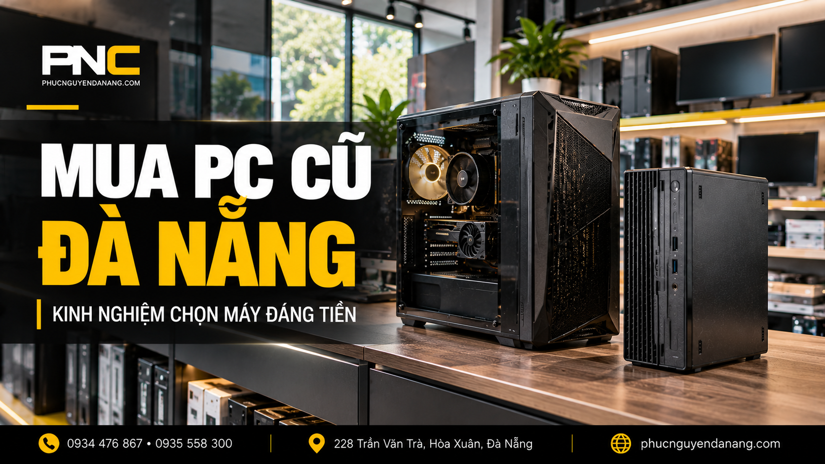 Mua PC cũ Đà Nẵng tại Phúc Nguyên Computer với PC Gaming và PC văn phòng cũ